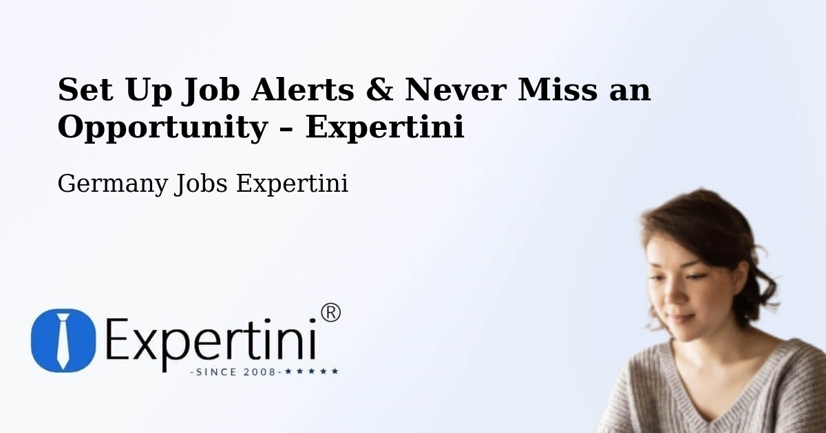 Job Alerts Guide – Get Notified About New Jobs in Waldheim - Waldheim, Germany Jobs Expertini